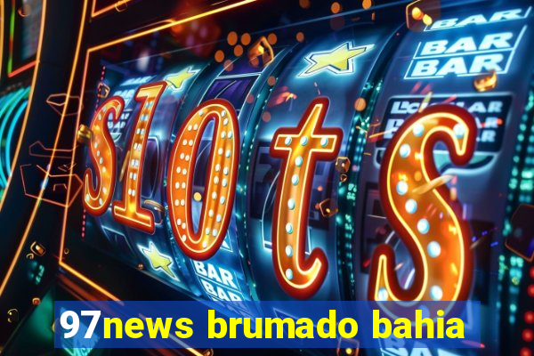 97news brumado bahia